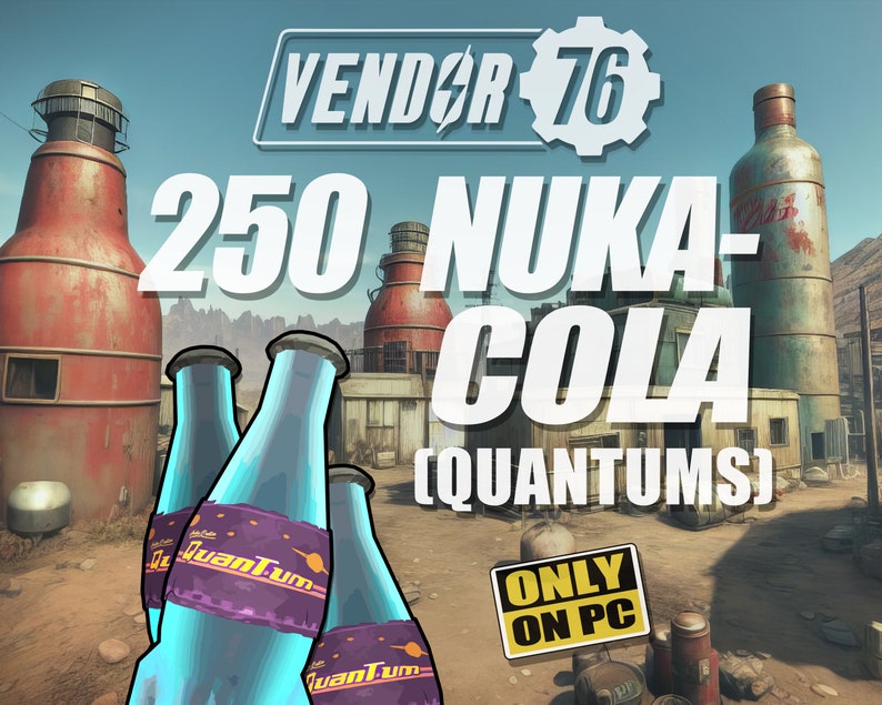 250 Nukacola Quantums Great for Many Uses Fallout 76 PC FO76 Fast Delivery Etsy