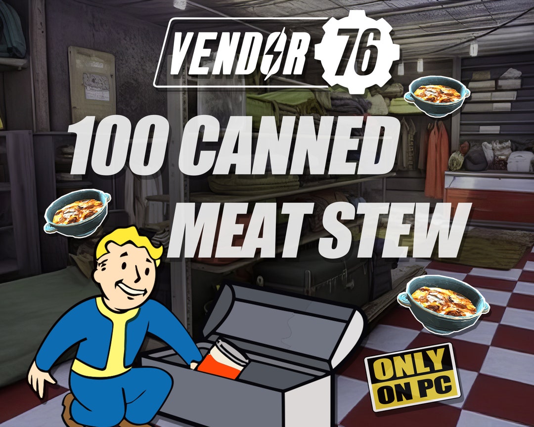 100 Canned Meat Stew XP Buff Fallout 76 PC FO76 Fast Etsy