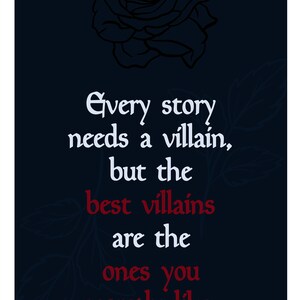 May include: A dark blue background with a black and white rose illustration. The quote "Every story needs a villain, but the best villains are the ones you secretly like." is written in white and red text. The quote is attributed to Stephanie Garber.
