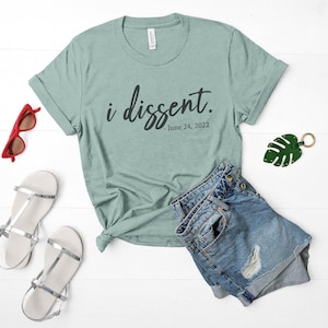I dissent t-Shirt//Pro Roe//Women&#39;s Rights// pro choice