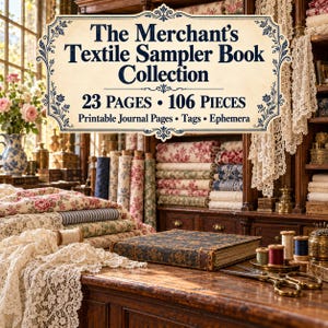 May include: A collection of printable journal pages, tags, and ephemera titled The Merchant's Textile Sampler Book Collection, featuring 23 pages and 106 pieces. The image displays a dark patterned book, spools of thread, and scissors.