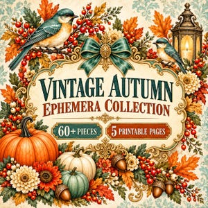 Könnte beinhalten: Eine digitale Grafik mit dem Text VINTAGE AUTUMN EPHEMERA COLLECTION, 60+ PIECES und 5 PRINTABLE PAGES. Das Design zeigt zwei blaue Vögel, eine leuchtende Laterne, orangefarbene und weiße Kürbisse, Eicheln, rote Beeren und Herbstblätter.