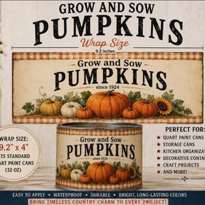 May include: A rectangular adhesive label for a quart paint can featuring the text Grow and Sow PUMPKINS since 1924, decorated with orange pumpkins and sunflowers. The label measures 9.2 inches by 4 inches and includes a checkered border.