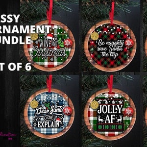 Sassy Sarcastic Ornament, Christmas Ornament, Holiday Ornament Sublimation Funny Ornament - SET OF 6