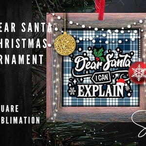 Sarcastic Christmas Ornament, Funny &#39;Dear Santa I Can Explain&#39; Holiday Decor