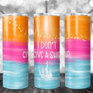 I don&#39;t Give a Ship Sublimation Tumbler Designs, Ocean 20oz Skinny Tumbler Wrap Template - PNG Digital Download 20 oz Skinny Tumbler