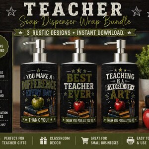 May include: A bundle of three black soap dispenser wraps with silver pumps, each featuring a different teacher-themed design. The designs include text like "You Make a Difference Every Day" and "Best Teacher Ever." The wraps are 8.85" x 5.95" in size.