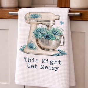 Vintage Mixer Kitchen Towel PNG, This Might Get Messy Design, Teal Floral Baking Graphic, Funny Kitchen Decor Sublimation File