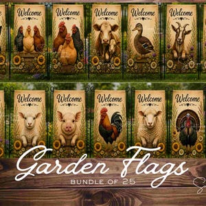 May include: A bundle of 25 garden flags featuring various farm animals, including a pig, chickens, a cow, a duck, a goat, and a bull. Each flag has a rustic design with the word "Welcome" at the top. The flags are displayed on a wooden surface.