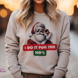 I Do It For The Hos - Funny Christmas Shirt - Santa Claus Gift - Rude Christmas Tee - Funny Santa PNG - Christmas Vibes - Rude Christmas