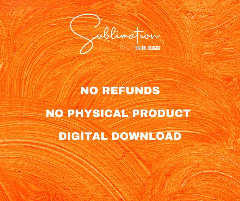 an orange background with the words, no refunds, no physical product,