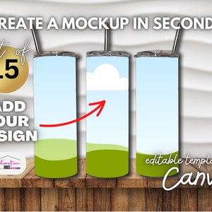 May include: Set of 15 blank sublimation tumbler mockups with a blue sky, green grass, and a white cloud. The mockups are editable in Canva. "Create a mockup in seconds!" and "Add your design" are written in red text.