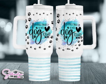 Dog Funny 40oz Wrap Sassy 40 oz Tumbler Wrap Template PNG 40 oz Skinny Tumbler Sublimation 40oz wrap - I'm only talking to my Dog today