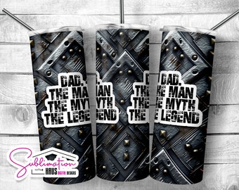 Dad The Man The Myth The Legend Tumbler Wrap (Digital Download)