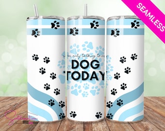 Funny Dog Tumbler Wrap: Sassy 20oz Skinny Tumbler Sublimation Design (Digital Download)
