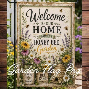 May include: A rectangular garden flag with a distressed wooden frame. The flag features the words "Welcome to our Home Sweet Honey Bee Garden" with floral and bee illustrations. The flag also has the text "Garden Flag Png".