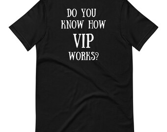 Anna Delvey 'Do You Know How VIP Works?' Unisex T-Shirt