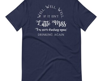 Little Miss Never Drinking Again Funny Drinking Short-sleeve unisex t-shirt