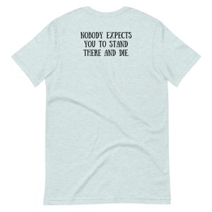 Below Deck Captain Lee Nobody Expects You to Stand There and Die Bravo Peacock Funny Quote Short-sleeve unisex t-shirt