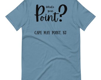 Cape May Point NJ T-Shirt: What's Your Point Beach Tee