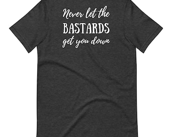 Schitt's Creek T-Shirt: David Rose, 'Never Let the Bastards Get You Down'