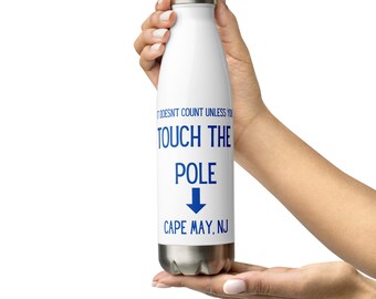 Cape May NJ Stainless Steel Water Bottle: Touch The Pole Design