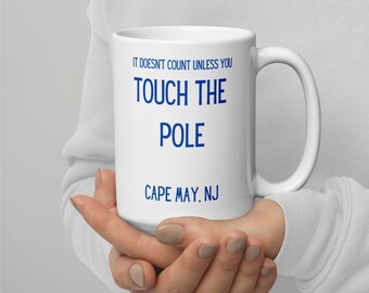 Cape May, NJ Mug: Touch the Pole Souvenir Coffee Cup