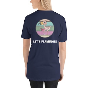 Let&#39;s Flamingle Flamingo Wine Cocktail Drinking Summer Gathering Social Party Short-sleeve unisex t-shirt