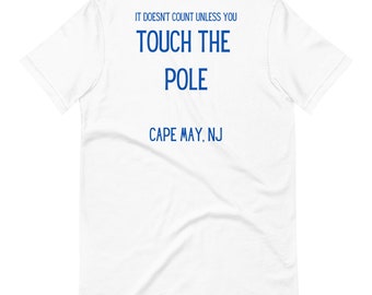 Cape May NJ 'Touch the Pole' Unisex T-Shirt