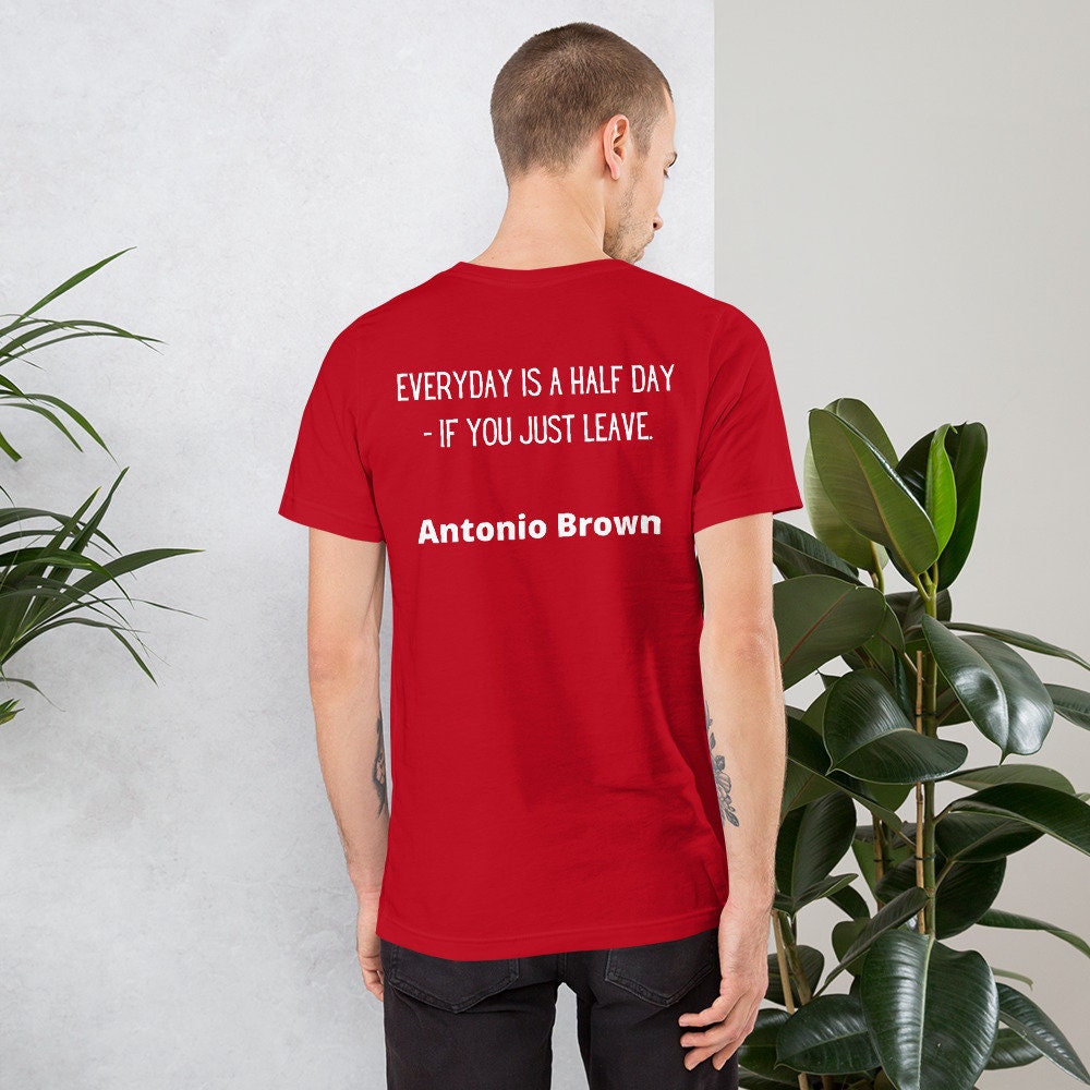 Antonio Brown Football Tampa Bay Pittsburgh Steelers Football Buccaneers Every Day is a Half Day Office Boss Short sleeve Unisex T shirt Etsy