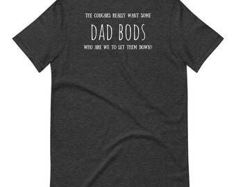 Dad Bods Funny Bravo TV Quote T-Shirt