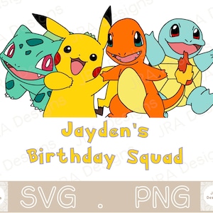 May include: A digital design featuring four cartoon characters from the Pokemon franchise. The characters are Pikachu, Bulbasaur, Charmander, and Squirtle. The design includes the text "Jayden's Birthday Squad".