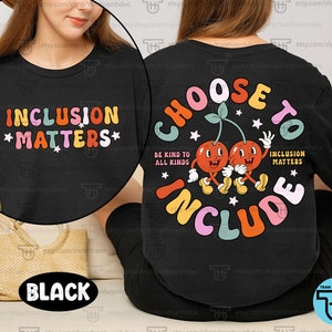Inclusion Shirt, SPED Teacher Shirt, Choose To Include, Inclusion Matters, Autism Awareness Shirt, Neurodiversity Shirt, Autism Teacher