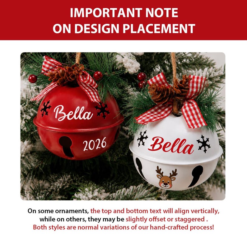 May include: Two round metal jingle bell ornaments, one red and one white, each featuring the name Bella, snowflake graphics, and the year 2026. They are topped with red and white gingham bows, pine needles, and small pinecones for decoration.