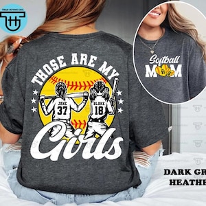 Personalized Softball Shirt, Softball Mom Shirt, Those Are My Girls, Custom with number and name, Custom Softball Girl Shirt, Game Day Shirt bild 1