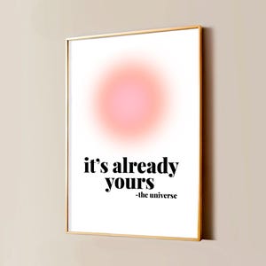 It&#39;s Already Yours Quote Print – Manifestation Universe Wall Art – Digital Download for Bedroom, Office, Wellness Space or Meditation Corner