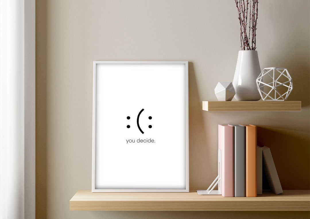 You Decide Poster, Wall Art, Quote A4, Digital Download, Inspiration