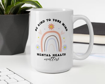 Be Kind To Your Mind Mental Health Matters Boho Rainbow Mug // Mental Health Gift, Self Care Teacup, Be Kind Coffee Mug, Therapist Mug