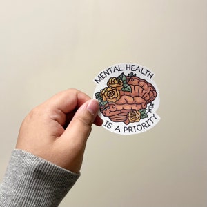 Mental Health Is a Priority Sticker // Mental Health is Important, Mental Health Laptop Decal, Mental Health Awareness, Positive Vibes