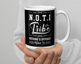 Nothing's Offered, Take It Coffee Mug |  Inspirational Quote Coffee Mug |  | Motivational Coffee Mug | Birthday Gift | For Him For Her