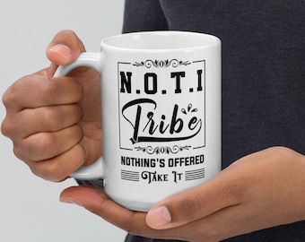 Nothing's Offered, Take It Coffee Mug |  Inspirational Quote Coffee Mug |  | Motivational Coffee Mug | Birthday Gift | For Him For Her