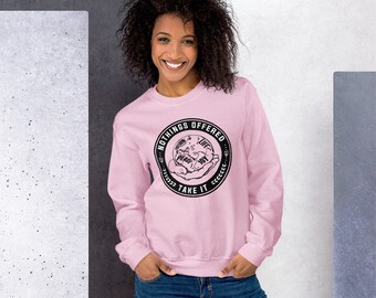 Nothing's Offered, Take It Sweatshirt | Inspirational Quote Sweatshirt | Motivational Quote Women's Sweatshirt | Birthday Gift For Her Shirt