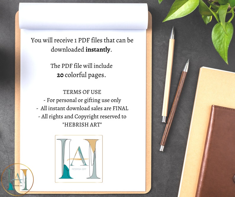 May include: A white sheet of paper with black text on a clipboard. The text reads: "You will receive 1 PDF files that can be downloaded instantly. The PDF file will include 20 colorful pages. TERMS OF USE - For personal or gifting use only - All instant download sales are FINAL - All rights and Copyright reserved to "HEBRISH ART""