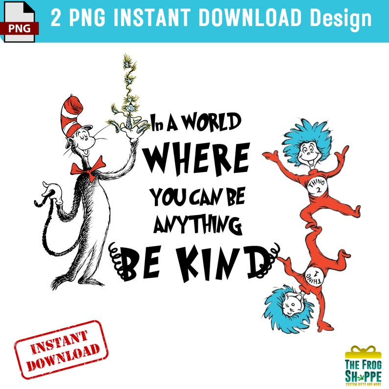 In A World Where You Can Be Anything Be Kind Png Dr.suess - Etsy