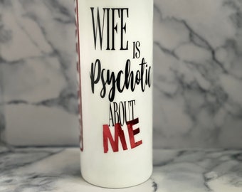 Precaución mi esposa está psicópata Vaso
