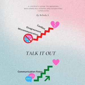 May include: A graphic with a pink and blue gradient background. The text reads "A Couple's Guide to Mending Miscommunications and Resolving Conflicts" and "Talk It Out." Illustrations include a broken heart and a rising staircase.
