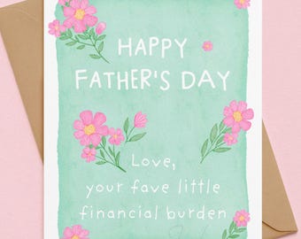 Tarjeta divertida para el Día del Padre, tarjetas ingeniosas y sarcásticas para papá de parte de su hija o hijo, saludos florales hilarantes, regalo de una carga financiera