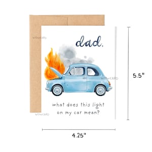 May include: A greeting card with a light blue car on fire, with the text "dad." and "what does this light on my car mean?" The card is 4.25 inches wide and 5.5 inches tall, with a brown envelope.