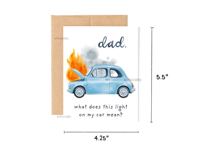 May include: A greeting card with a light blue car on fire, with the text "dad." and "what does this light on my car mean?" The card is 4.25 inches wide and 5.5 inches tall, with a brown envelope.