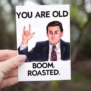 Tarjeta de cumpleaños de Michael Scott de la oficina, Eres viejo, Boom Roasted, Tarjeta de cumpleaños divertida y grosera, Tarjeta de cumpleaños de la oficina